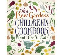 Caroline Craig Joe Archer The Kew Gardens Children's Cookbook (Copertina rigida)