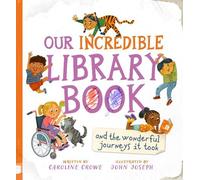 Caroline Crowe Our Incredible Library Book (and the wonderful (Copertina rigida)