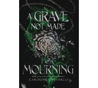 Caroline Cusanelli A Grave Not Made For Mourning (Copertina rigida)