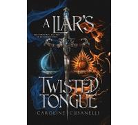 Caroline Cusanelli A Liar's Twisted Tongue (Copertina rigida)
