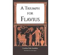 Caroline Dale Snedeker A Triumph for Flavius (Tascabile)
