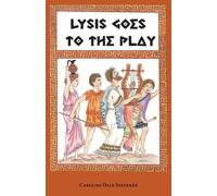 Caroline Dale Snedeker Lysis Goes to the Play (Tascabile)