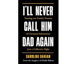 Caroline Darian I'll Never Call Him Dad Again: By the daughte (Copertina rigida)