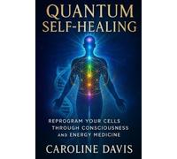 Caroline Davis Quantum Self-Healing (Tascabile)