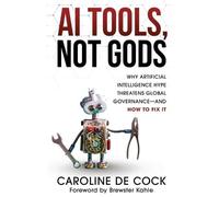 Caroline De Cock AI Tools, Not Gods (Tascabile)