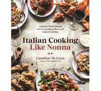 Caroline De Luca Italian Cooking Like Nonna (Tascabile)