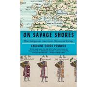 Caroline Dodds Pennock On Savage Shores (Tascabile)