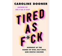 Caroline Dooner Tired as Fck (Copertina rigida)