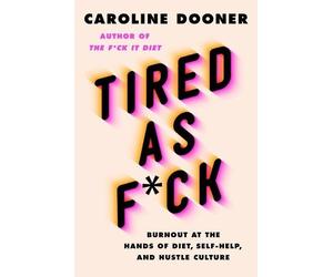 Caroline Dooner Tired as Fck (Copertina rigida)