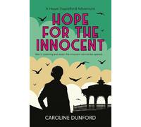 Caroline Dunford Hope for the Innocent (Hope Stapleford Adventure 1) (Tascabile)