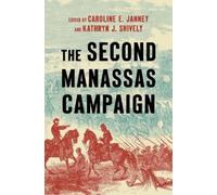 Caroline E. Janney The Second Manassas Campaign (Copertina rigida)