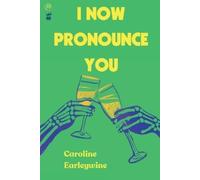 Caroline Earleywine I Now Pronounce You (Tascabile)