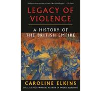 Caroline Elkins Legacy of Violence (Tascabile)