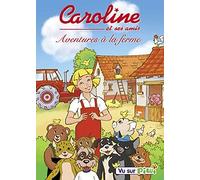 Caroline et ses amis, vol. 4 : aventures à la ferme