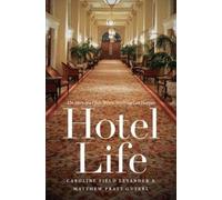 Caroline Field Levander Matthew Pratt Guterl Hotel Life (Tascabile)