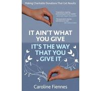 Caroline Fienne It Ain't What You Give, It's the Way That You Give I (Tascabile)