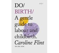 Caroline Flint Do Birth (Tascabile)