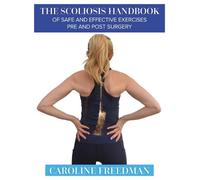 Caroline Freedm The Scoliosis Handbook of Safe and Effective Exercis (Tascabile)