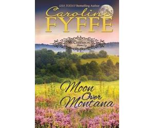 Caroline Fyffe Moon Over Montana (Tascabile) McCutcheon Family