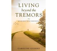 Caroline Gilbert Living Beyond the Tremors (Tascabile)