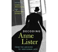 Caroline Gonda Decoding Anne Lister (Tascabile)