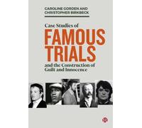 Caroline Gorden Case Studies of Famous Trials and the Construction o (Tascabile)