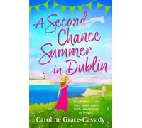 Caroline Grace-Cassidy A Second Chance Summer in Dublin (Tascabile)