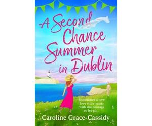 Caroline Grace-Cassidy A Second Chance Summer in Dublin (Tascabile)