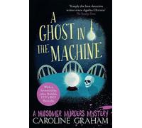Caroline Graham A Ghost in the Machine (Tascabile)
