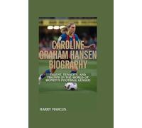 CAROLINE GRAHAM HANSEN BIOGRAPHY: Talent, Tenacity, and Triumph in the World of Women’s Football League