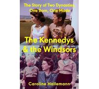 Caroline Hallemann The Kennedys and the Windsors (Copertina rigida)