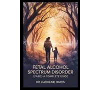 Caroline Hayes Fetal Alcohol Spectrum Disorder (FASD) (Tascabile)