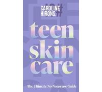 Caroline Hirons Teen Skincare (Copertina rigida)