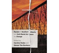 Caroline Hodes Racism in Southern Alberta and Anti-Racist Activism f (Tascabile)