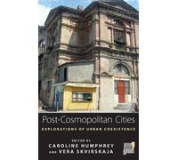 Caroline Humphrey Post-cosmopolitan Cities (Copertina rigida) Space and Place