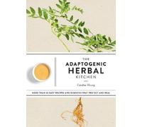 Caroline Hwang The Adaptogenic Herbal Kitchen (Tascabile)