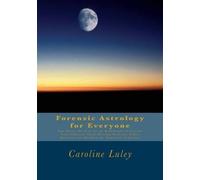 Caroline J Luley Forensic Astrology for Everyone (Tascabile)