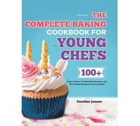 Caroline Jansen The Complete Baking Cookbook for Young Chefs (Copertina rigida)