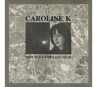 Caroline K - Now Wait For Last Year