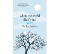 Caroline Kaufman When the World Didn’t End: Poems (Copertina rigida)