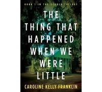 Caroline Kelly Franklin The Thing That Happened When We Were Little (Tascabile)