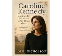 CAROLINE KENNEDY BIOGRAPHY: Shaping a Life Beyond the White House Gates: From childhood tragedy to global diplomacy and the enduring challenge of forging her own path.