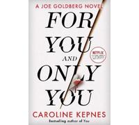 Caroline Kepnes For You And Only You (Copertina rigida)