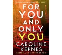 Caroline Kepnes For You And Only You (Tascabile)