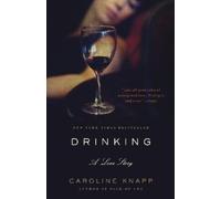 Caroline Knapp Drinking: A Love Story (Tascabile)