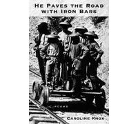 Caroline Knox He Paves the Road With Iron Bars (Tascabile)
