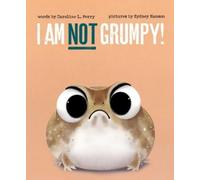 Caroline L Perry I Am Not Grumpy (Copertina rigida) Critter Complaints