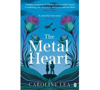 Caroline Lea The Metal Heart (Tascabile)