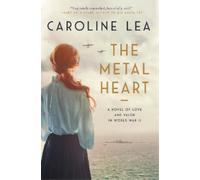 Caroline Lea The Metal Heart (Tascabile)