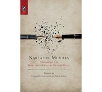 Caroline Levine Mario Ortiz-Robles Narrative Middles (Tascabile)